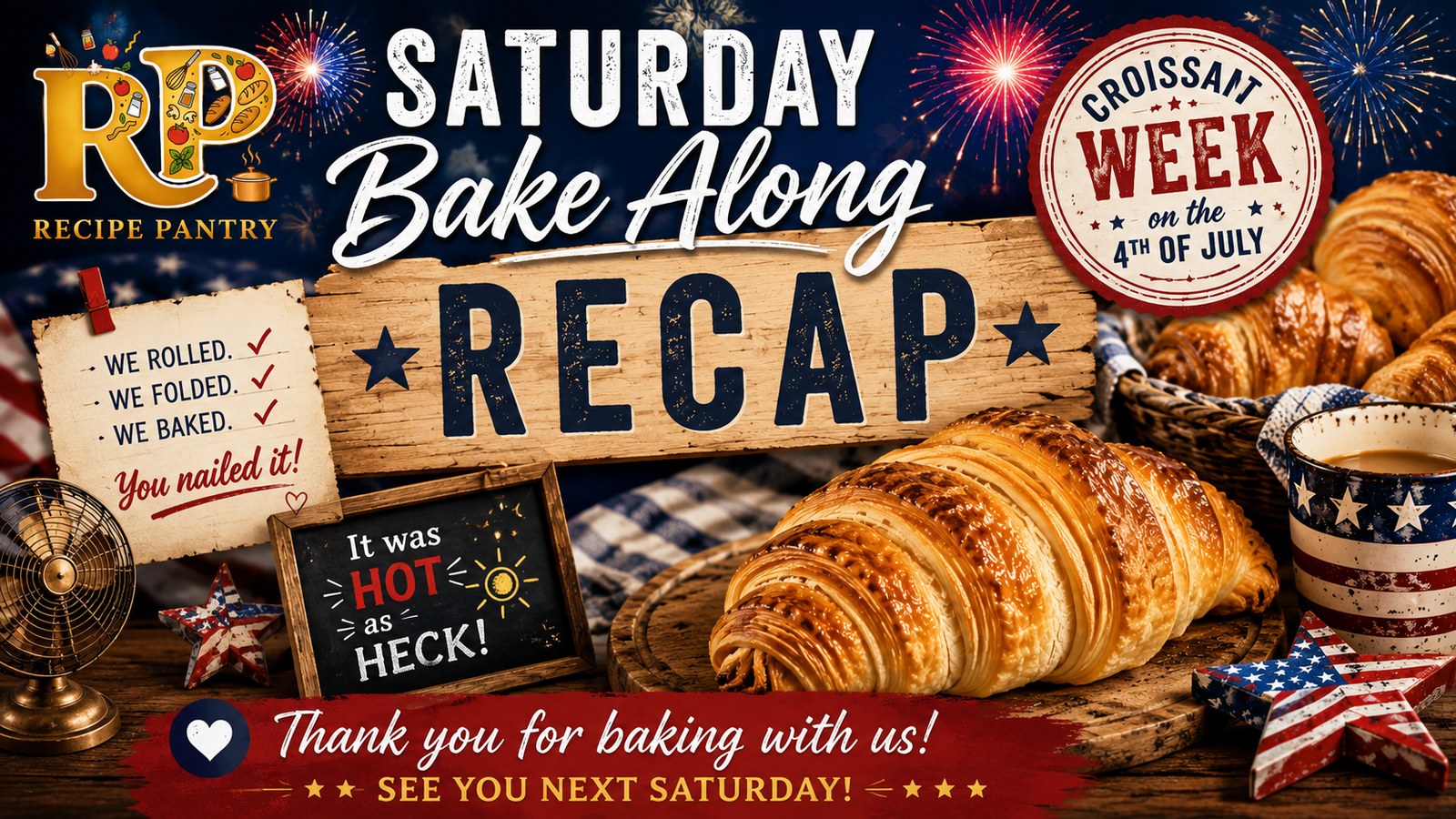 Saturday Bake-Along Recap, Croissant Week on the 4th of July